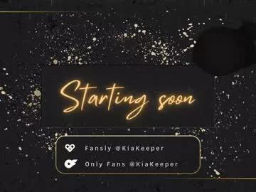 kiakeeper on Chaturbate 